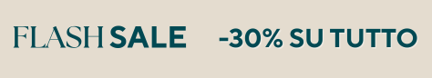 SETTEMBRE 2025 | FLASH SALE | 30% OFF SITEWIDE