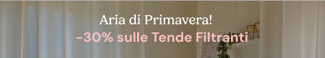 Aria di Primavera! -30% sulle Tende Filtranti