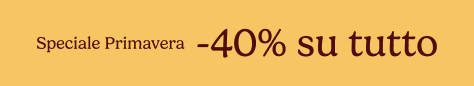 APRILE 2026 | SPECIALE PRIMAVERA | 40% OFF EVERYTHING 